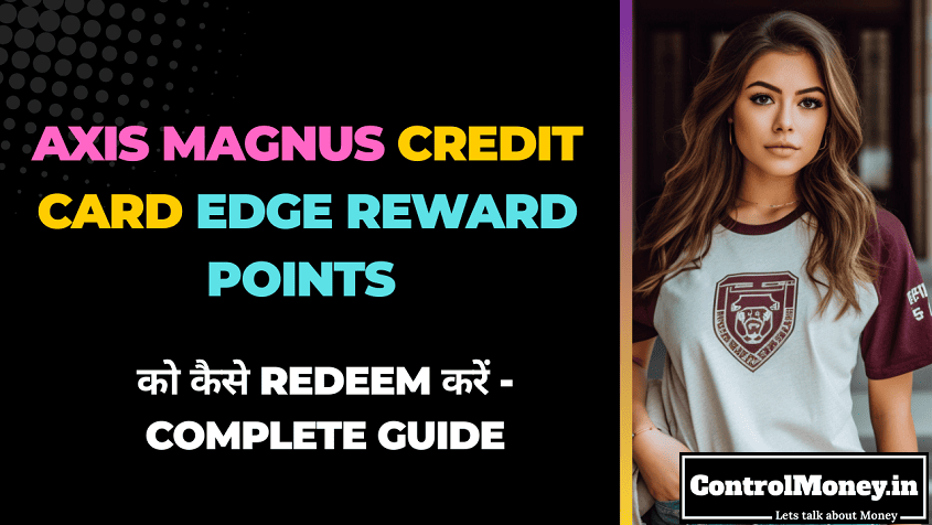 Axis Magnus Credit Card EDGE Reward Points Redeem कैसे करें - Complete Guide