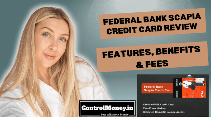 Federal Bank Scapia Credit Card Review – Features, Benefits and Fees