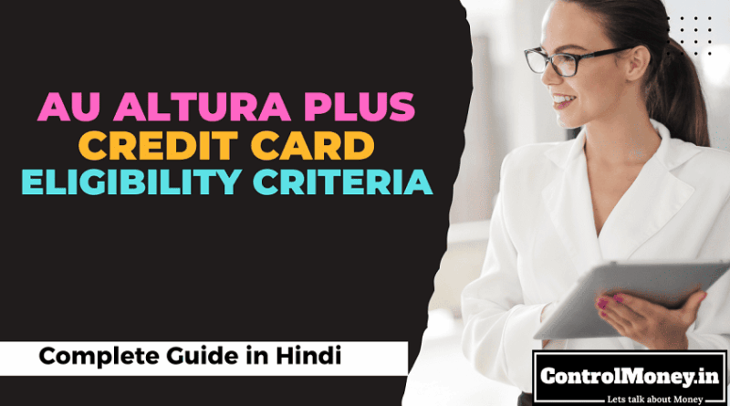 AU Altura Plus Credit Card Eligibility Criteria