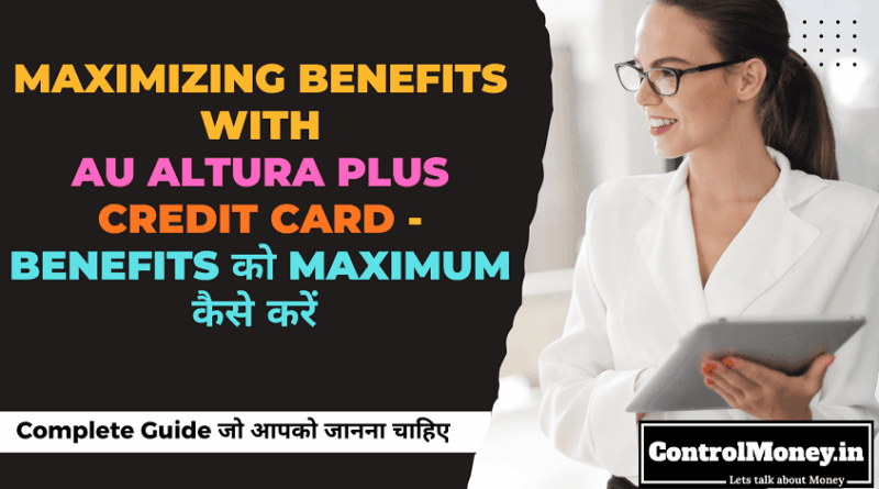 Maximizing Benefits with AU Altura Plus Credit Card