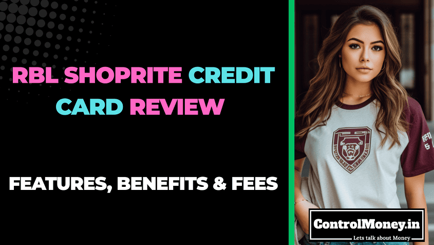 RBL Shoprite Credit Card Review - Features, Benefits and Fees